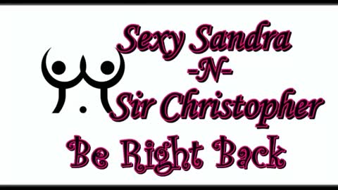 Sexy Sandra    and Sir Christopher online show from May 25, 2026, 10:05 pm